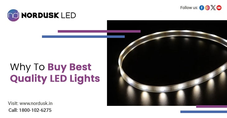 Why To Buy Best Quality LED Lights