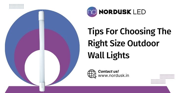 Tips For Choosing The Right Size Outdoor Wall Lights